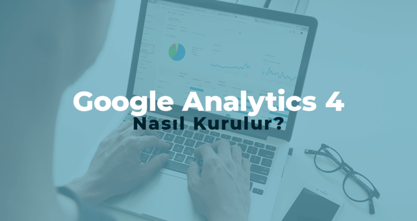 Google Analytics 4 nedir